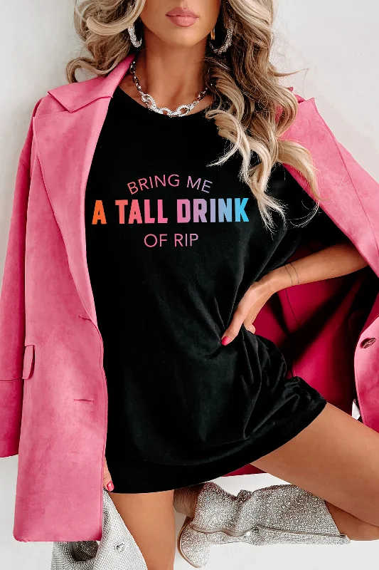 ""A Tall Drink Of Rip"" Double-Sided Graphic Multiple Shirt Options (Black) - Print On Demand